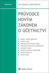 Gláserová, Jana; Otavová, Milena - Průvodce novým zákonem o účetnictví