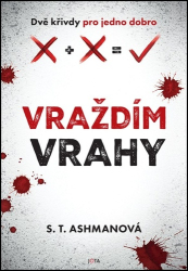 Ashmanová, S. T. - Vraždím vrahy