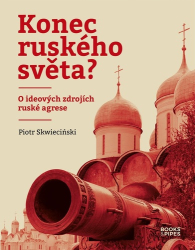 Skwieciński, Piotr - Konec ruského světa?