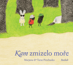 Prochasko, Taras; Prochasko, Mariana - Kam zmizelo moře