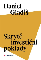 Gladiš, Daniel - Skryté investiční poklady