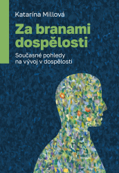 Millová, Katarína - Za branami dospělosti