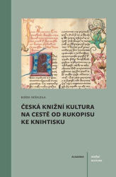 Neškudla, Bořek - Česká knižní kultura na cestě od rukopisu ke knihtisku