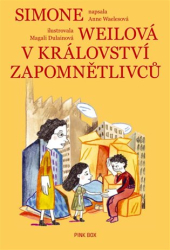 Waelesová, Anne - Simone Weilová v království Zapomnětlivců