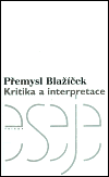 Blažíček, Přemysl - Kritika a interpretace