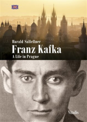 Salfellner, Harald - Franz Kafka - A Life in Prague