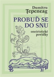 Ţepeneag, Dumitru - Probuď se do snu