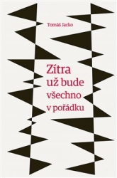 Jacko, Tomáš - Zítra už bude všechno v pořádku