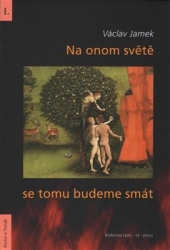 Jamek, Václav - Na onom světě se tomu budeme smát