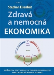 Eisenhut, Stephan - Zdravá a nemocná ekonomika