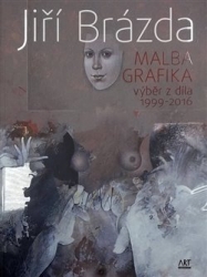 Brázda, Jiří - Jiří Brázda - Malba, grafika