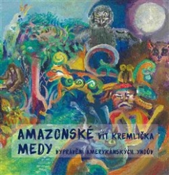 Kremlička, Vít - Amazonské Medy