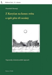 Novotný, František - Z Koryčan na konec světa a zpět přes tři oceány