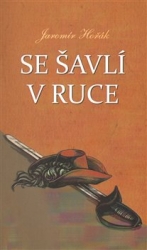 Hořák, Jaromír - Se šavlí v ruce