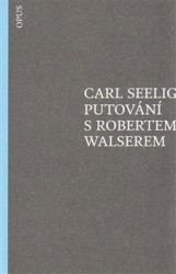 Seelig, Carl - Putování s Robertem Walserem