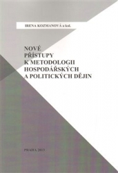 Kozmanová, Irena - Nové přístupy k metodologii hospodářských a politických dějin