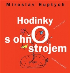 Huptych, Miroslav - Hodinky s ohňostrojem