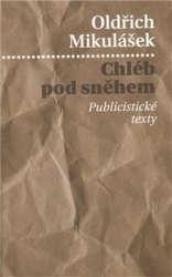 Mikulášek, Oldřich - Chléb pod sněhem