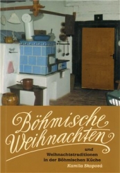 Skopová, Kamila - Böhmische Weihnachten und Weihnachtstraditionen in der Böhmischen Küche