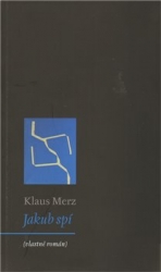 Merz, Klaus - Jakub spí (vlastně román)