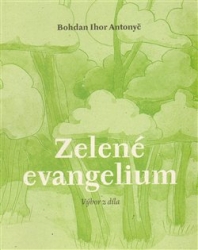 Antonyč, Bohdan Ihor - Zelené evangelium