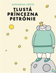 Greve, Katharina - Tlustá princezna Petrónie