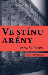 Špičková, Ivana - Ve stínu arény