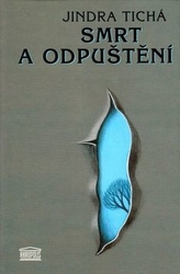 Tichá, Jindra - Smrt a odpuštění