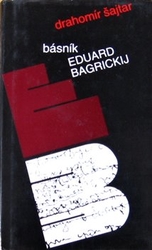 Šajtar, Drahomír - Básník Eduard Bagrickij