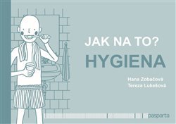 Zobačová, Hana - Jak na to? - Hygiena