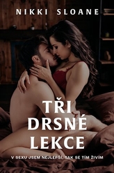 Sloane, Nikki - Tři drsné lekce