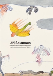 Šalamoun, Jiří - Jiří Šalamoun / Básně všechny a jedno leporelo / 1978-2021