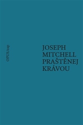 Mitchell, Joseph - Praštěnej krávou