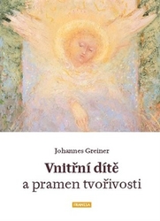 Greiner, Johanes - Vnitřní dítě a pramen tvořivosti