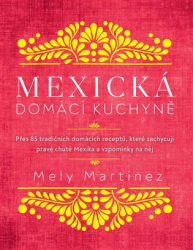 Martínez, Mely - Mexická domácí kuchyně