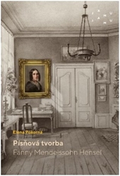 Pokorná, Elena - Písňová tvorba Fanny Mendelssohn Hensel