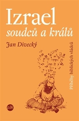 Divecký, Jan - Izrael soudců a králů