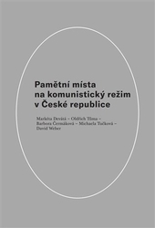 Čermáková, Barbora - Pamětní místa na komunistický režim v České republice