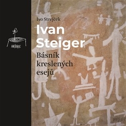 Strejček, Ivo - Ivan Steiger, básník kreslených esejů