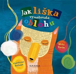 Teräs, Mila - Jak liška vymalovala oblohu