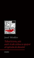 Winkler, Josef - Táhni k čertu, otče