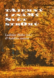 Bláha, Ladislav - Tajemný i známý svět stromů