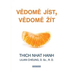 Hanh, Thich Nhat - Vědomě jíst, vědomě žít