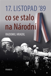 Hradil, Radomil - 17. listopad &#039;89 - co se stalo na Národní