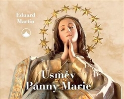 Martin, Eduard - Úsměv Panny Marie