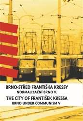 Kressa, František - Brno-střed Františka Kressy. The City of František Kressa