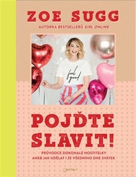 Sugg, Zoe - Pojďte slavit!