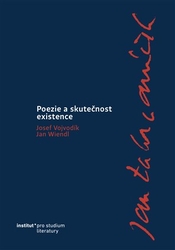 Vojvodík, Josef - Jan Zahradníček. Poezie a skutečnost existence.