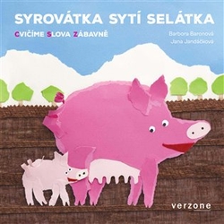 Baronová, Barbora - Syrovátka sytí selátka