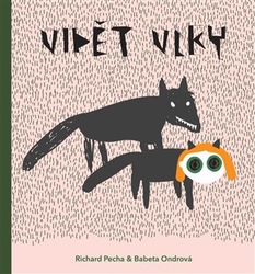 Pecha, Richard - Vidět vlky